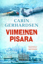 Etukansi. Carin Gerhardsen Viimeinen pisara
