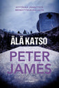 Etukansi. Peter James Älä katso