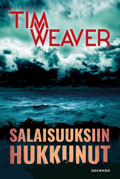 Etukansi. Tim Weaver. Salaisuuksiin hukkunut