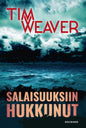 Etukansi. Tim Weaver Salaisuuksiin hukkunut