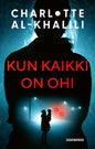 Etukansi. Charlotte Al-Khalili Kun kaikki on ohi