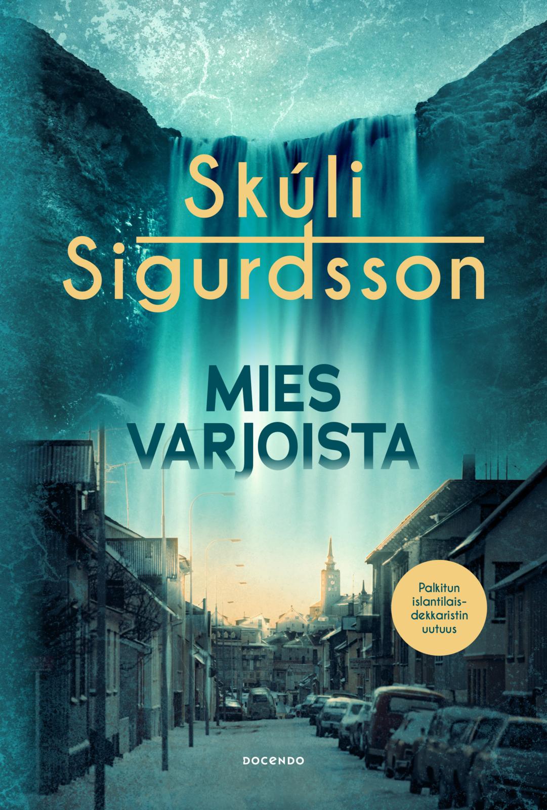Etukansi. Skúli  Sigurdsson. Mies varjoista