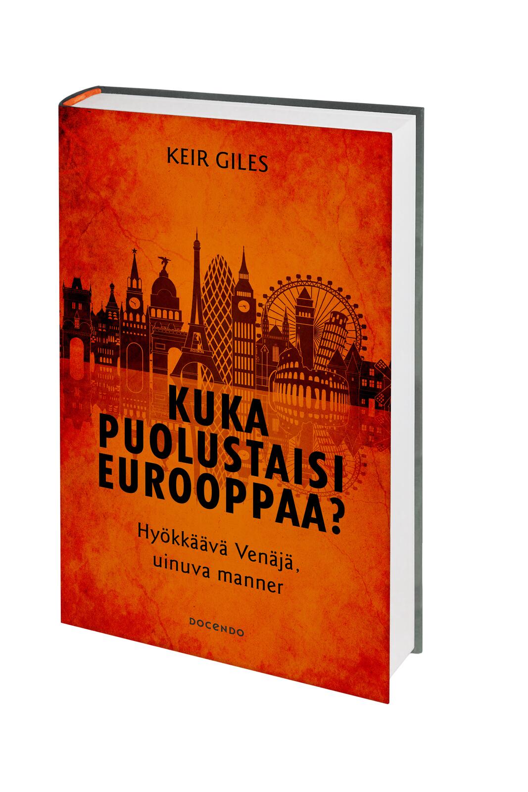 Etukansi. Keir Giles. Kuka puolustaisi Eurooppaa?