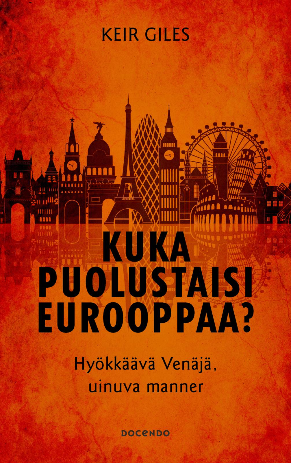 Etukansi. Keir Giles Kuka puolustaisi Eurooppaa?