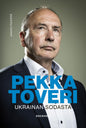 Etukansi. Pekka Toveri Pekka Toveri – Ukrainan sodasta