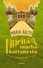 Etukansi. Maria Aalto Kirjeitä murhakartanosta