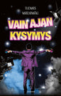 Etukansi. Tuomas Marjamäki Vain ajan kysymys