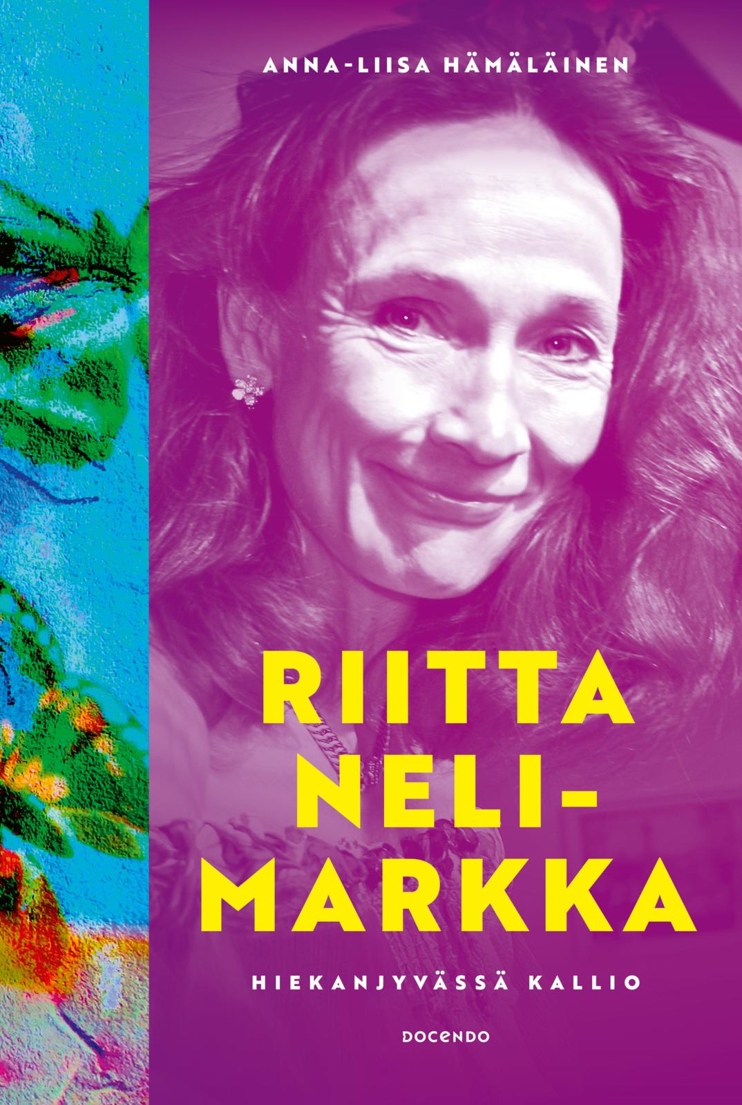 Etukansi. Anna-Liisa Hämäläinen Riitta Nelimarkka – Hiekanjyvässä kallio