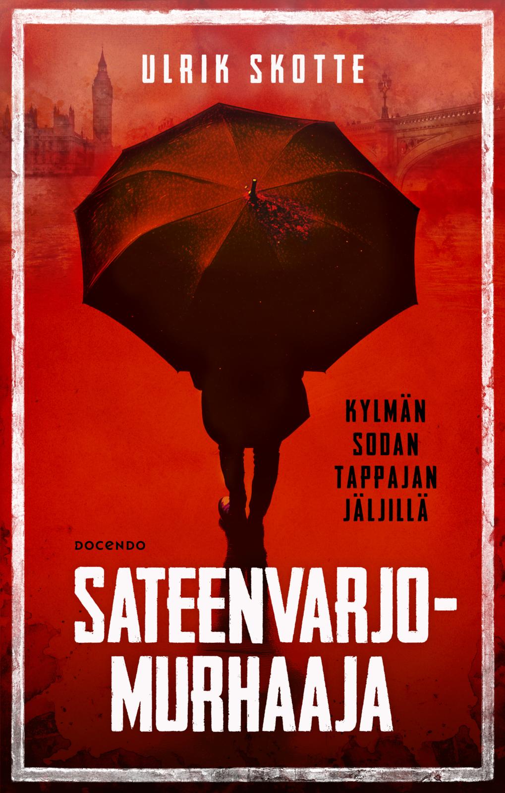 Etukansi. Ulrik Skotte. Sateenvarjomurhaaja