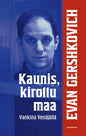 Etukansi. Evan Gershkovich Kaunis, kirottu maa