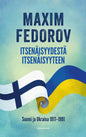 Etukansi. Maxim Fedorov Itsenäisyydestä itsenäisyyteen