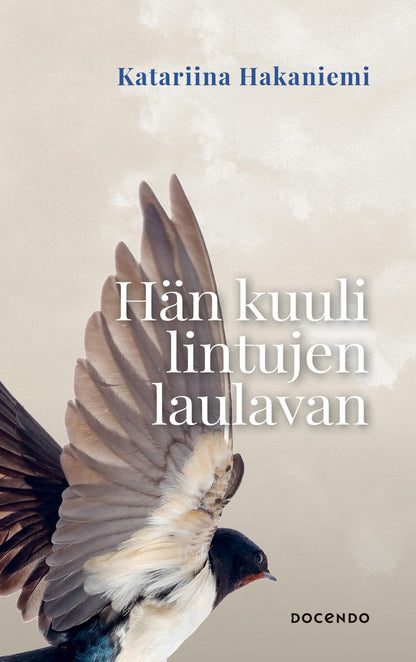 Etukansi. Katariina Hakaniemi. Hän kuuli lintujen laulavan