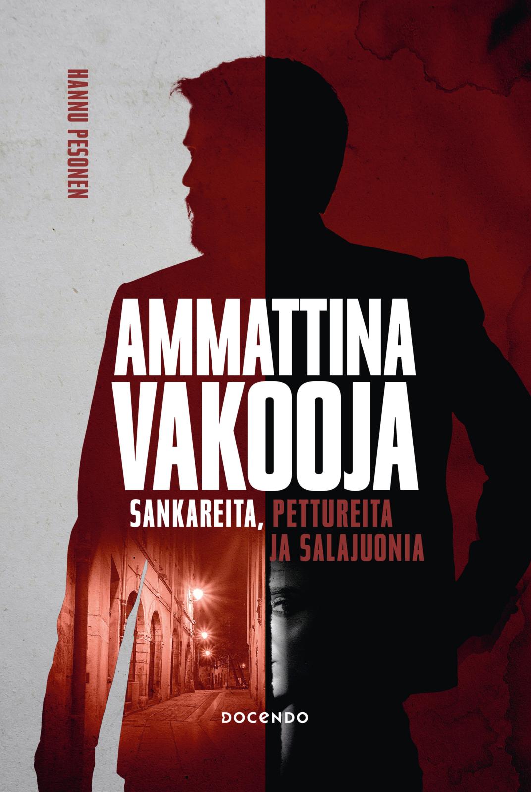 Etukansi. Hannu Pesonen Ammattina vakooja 