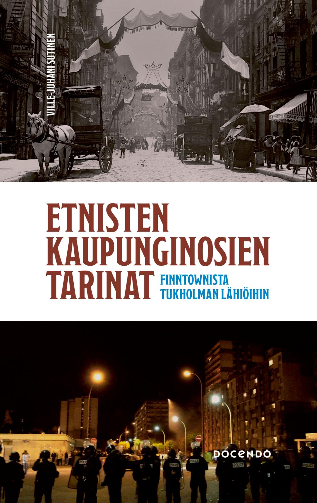 Etukansi. Ville-Juhani Sutinen. Etnisten kaupunginosien tarinat