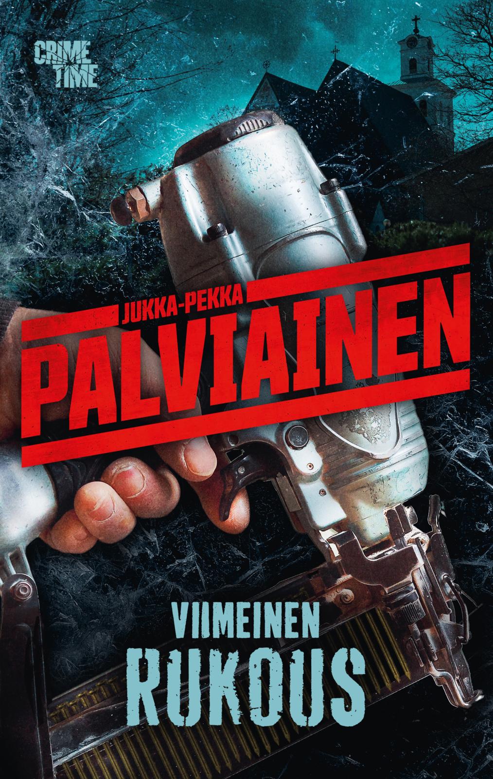 Etukansi. Jukka-Pekka Palviainen Viimeinen rukous