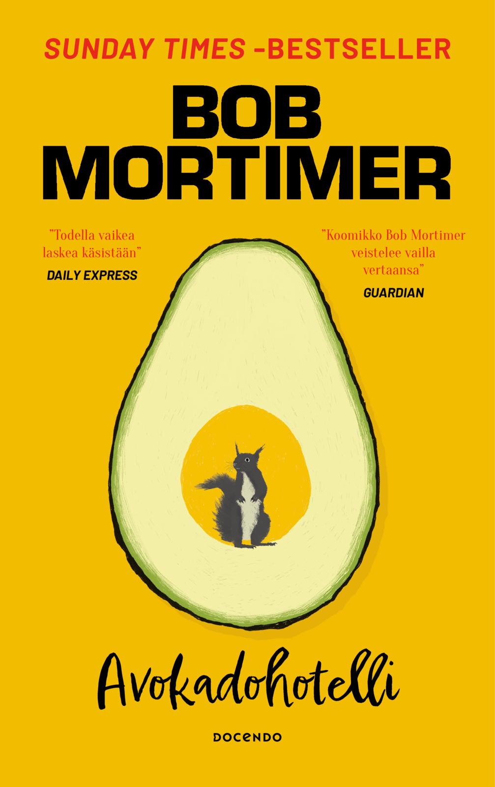 Etukansi. Bob Mortimer Avokadohotelli