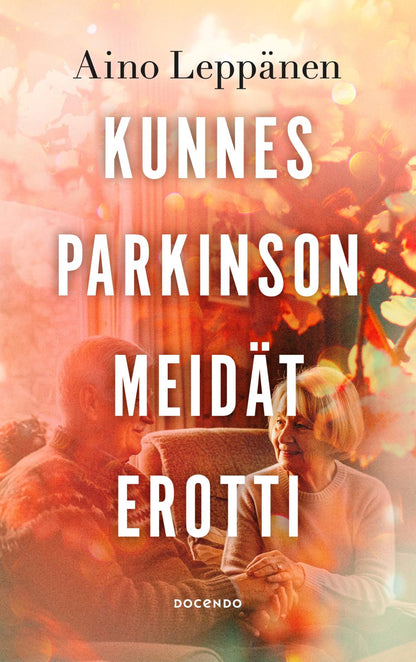 Etukansi. Aino Leppänen Kunnes parkinson meidät erotti