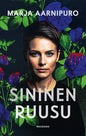Etukansi. Marja Aarnipuro Sininen ruusu