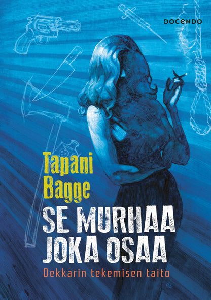 Etukansi. Tapani Bagge Se murhaa, joka osaa