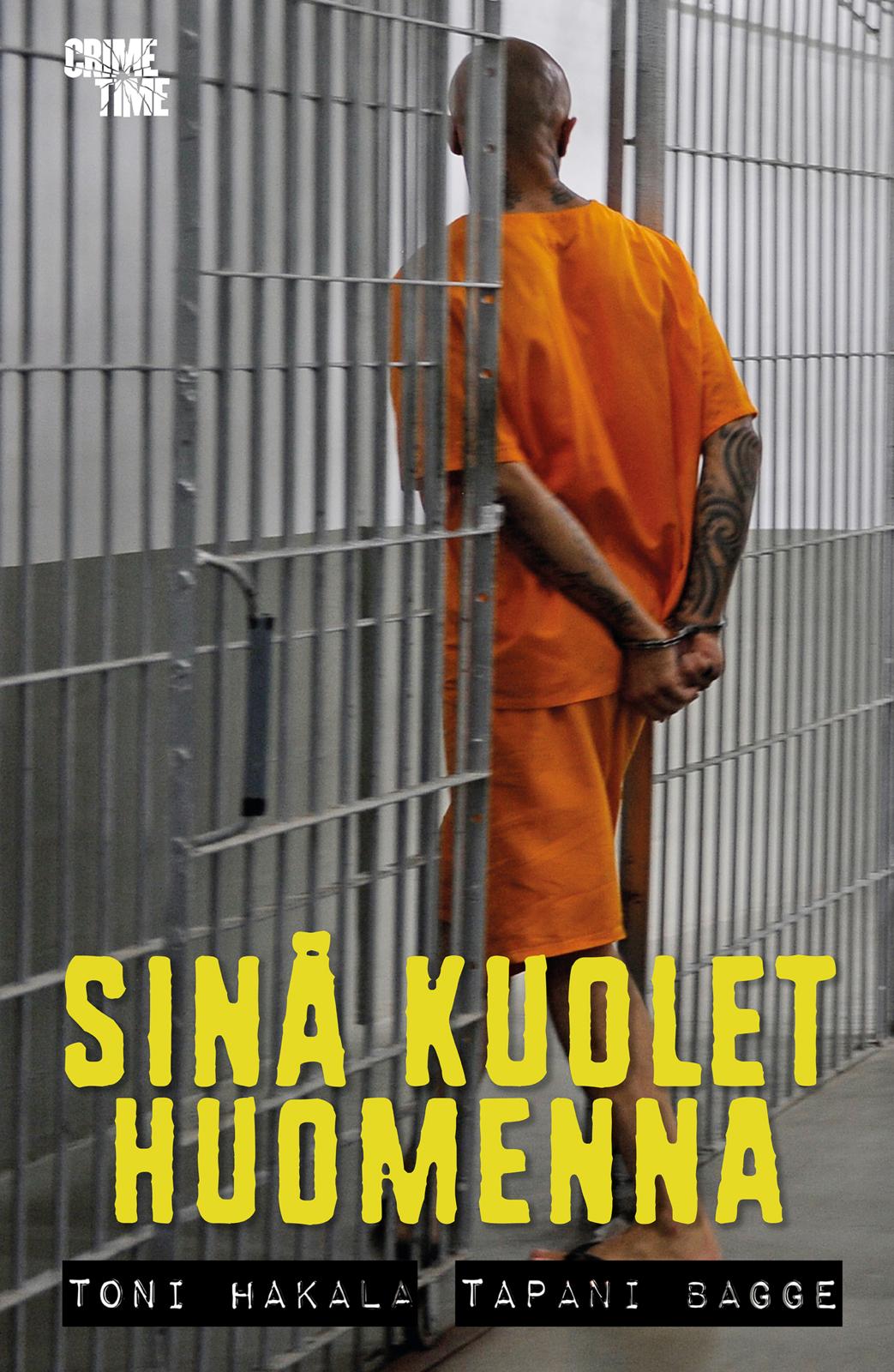 Etukansi. Toni Hakala Sinä kuolet huomenna