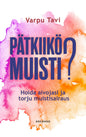 Etukansi. Varpu Tavi Pätkiikö muisti? 