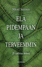 Etukansi. Mikael Saarinen Elä pidempään ja terveemmin 