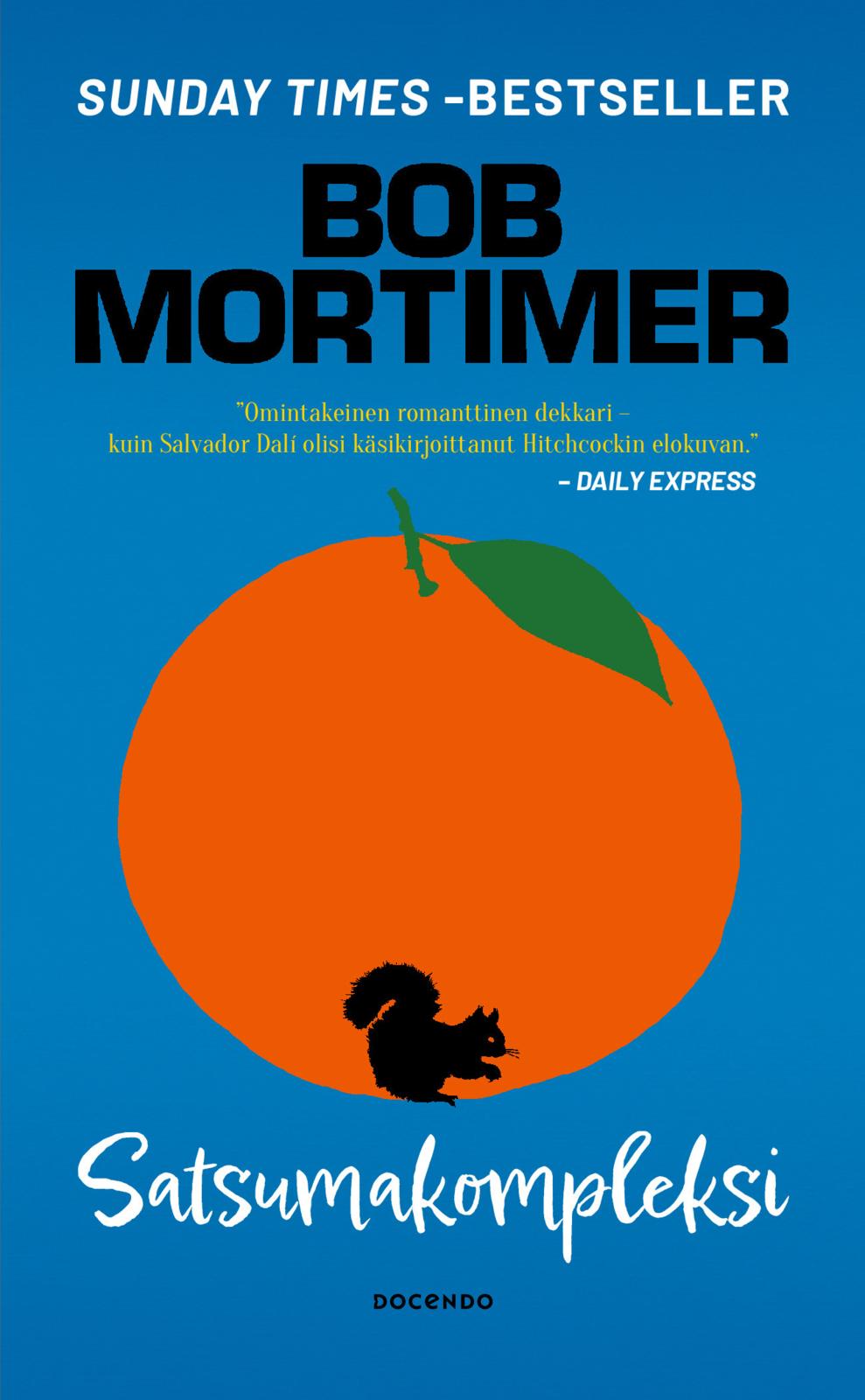 Etukansi. Bob Mortimer Satsumakompleksi