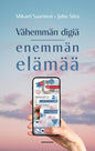 Etukansi. Mikael Saarinen Vähemmän digiä, enemmän elämää