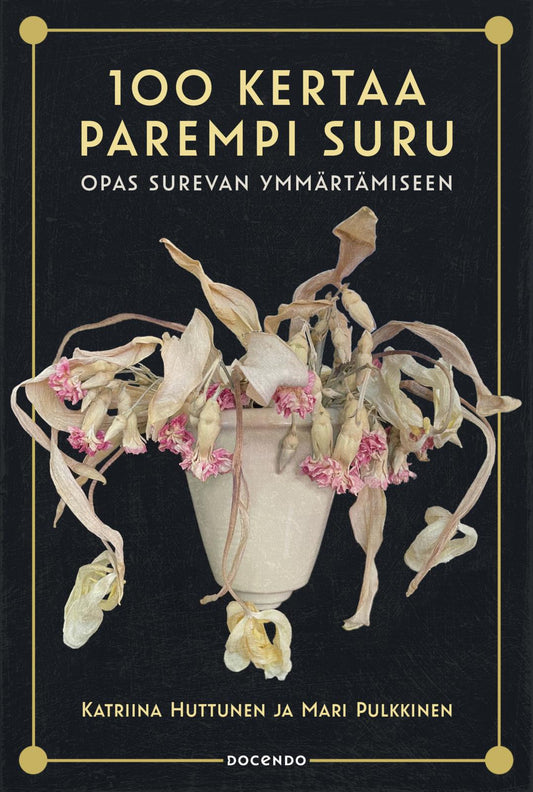 Etukansi. 100 kertaa parempi suru – Opas surevan ymmärtämiseen.