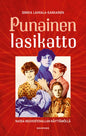 Etukansi. Sirkka Laihiala-Kankainen Punainen lasikatto