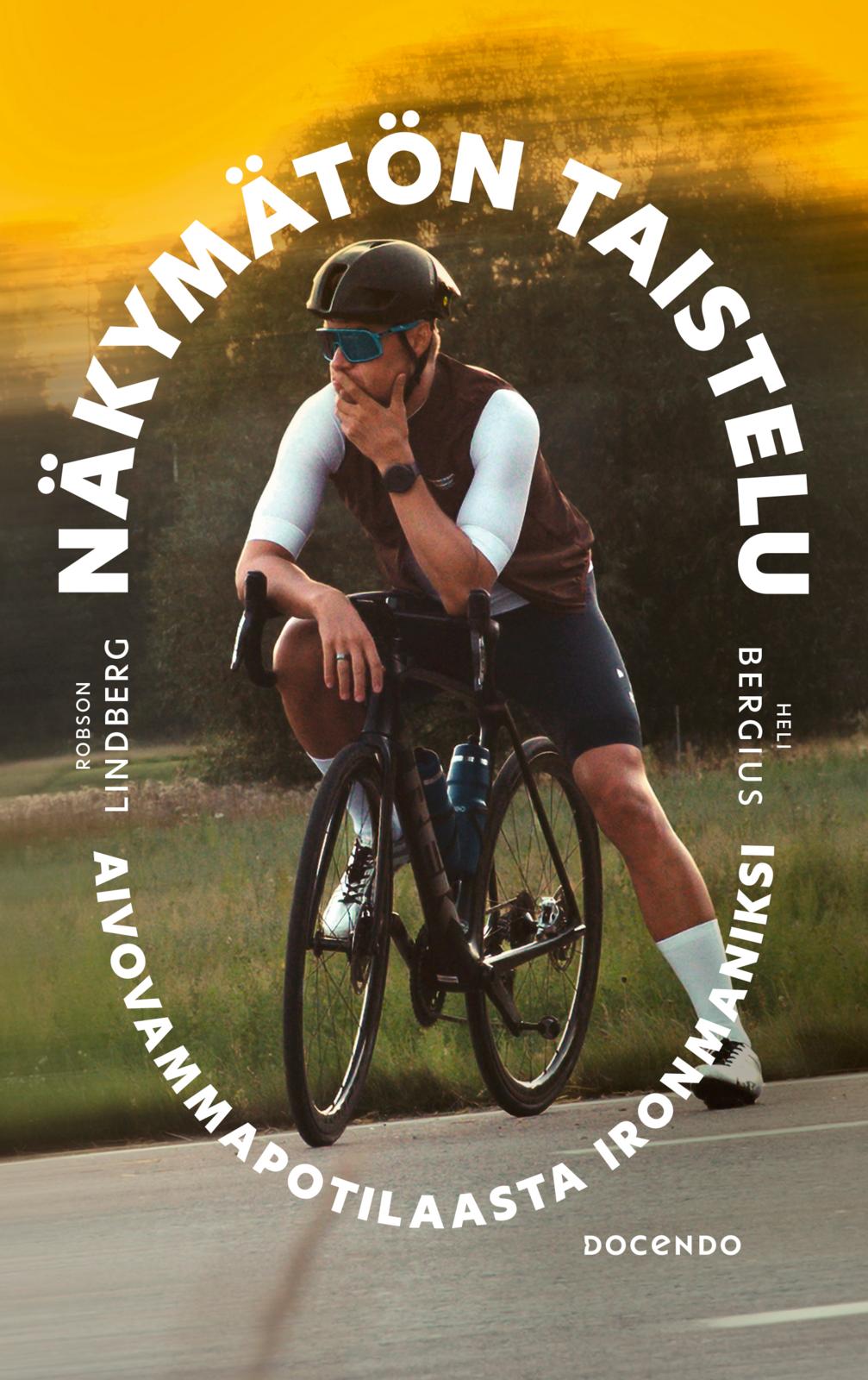 Etukansi. Robson Lindberg Näkymätön taistelu – Aivovammapotilaasta ironmaniksi