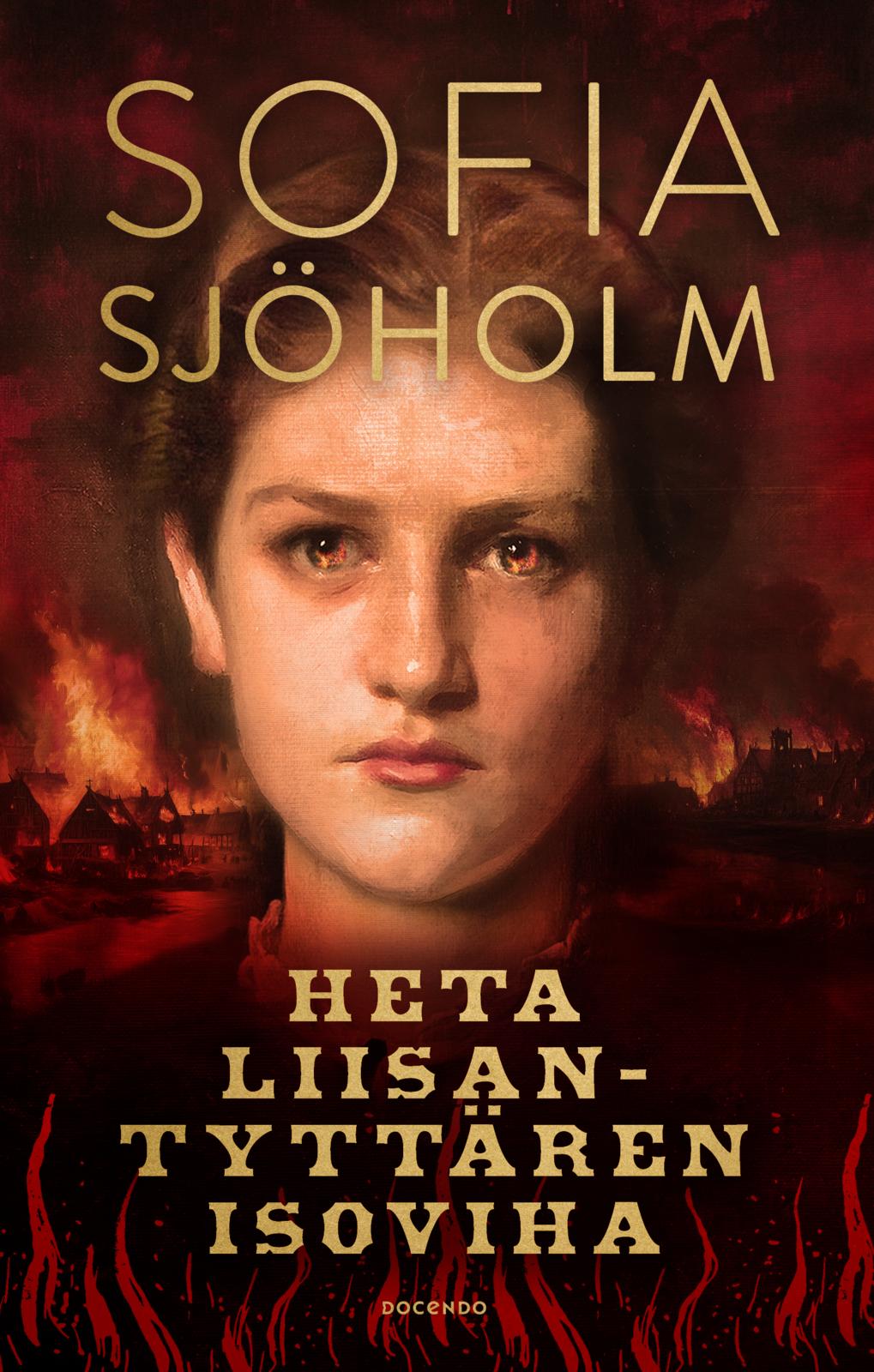 Etukansi. Sofia Sjöholm Heta Liisantyttären isoviha