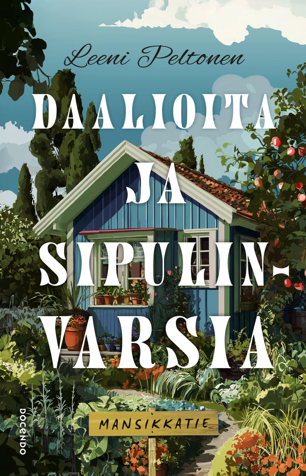 Etukansi. Leeni Peltonen Daalioita ja sipulinvarsia