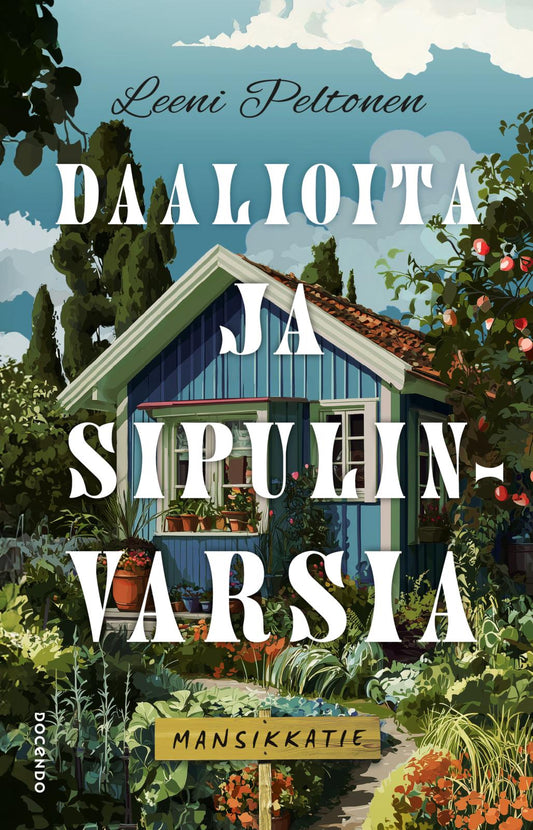 Etukansi. Leeni Peltonen. Daalioita ja sipulinvarsia.