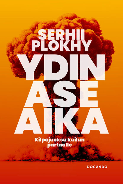 Etukansi. Serhii Plokhy Ydinaseaika