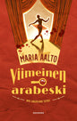 Etukansi. Maria Aalto Viimeinen arabeski