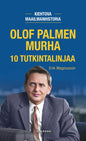 Etukansi. Erik Magnusson Olof Palmen murha. 10 tutkintalinjaa