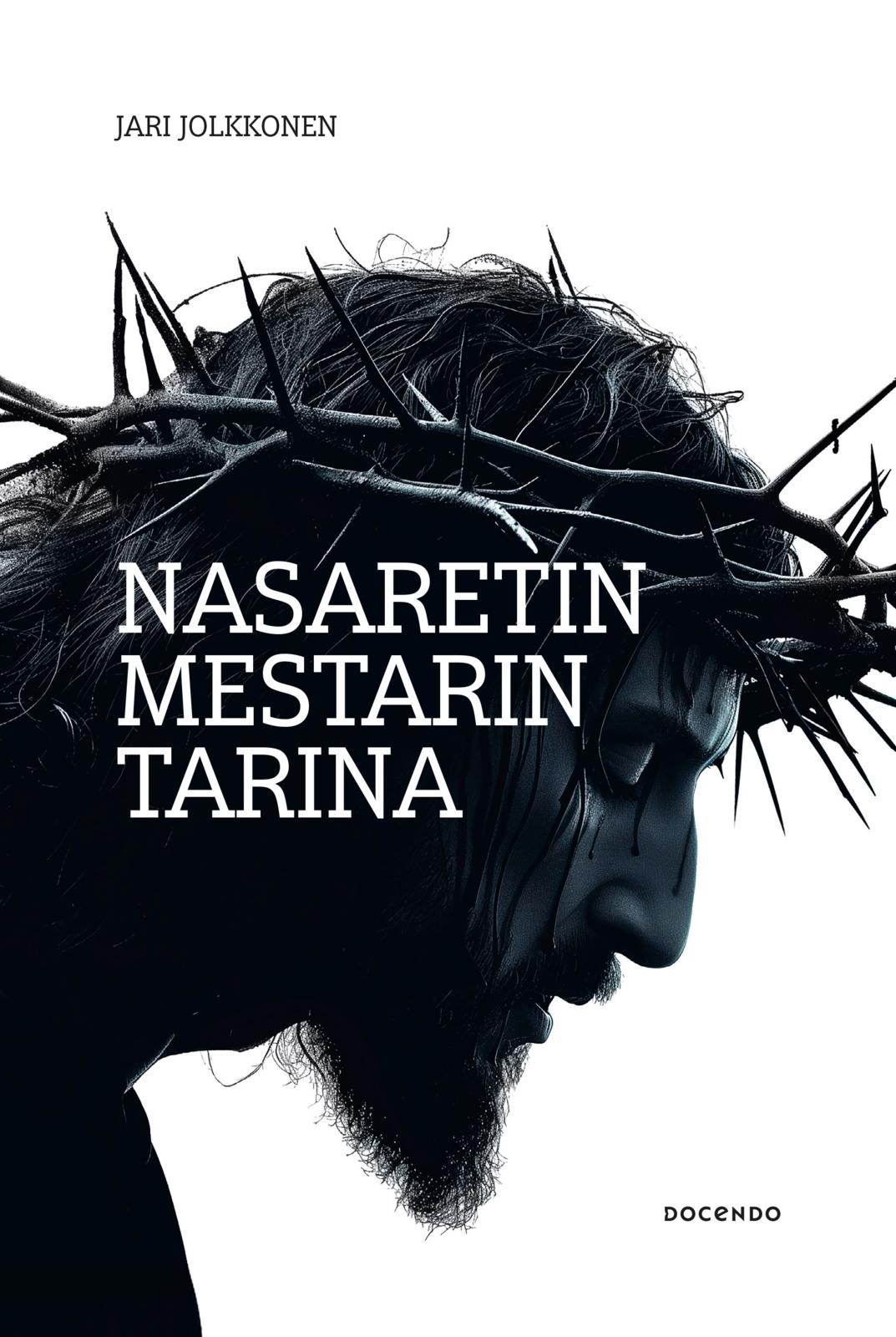 Etukansi. Jari Jolkkonen Nasaretin mestarin tarina