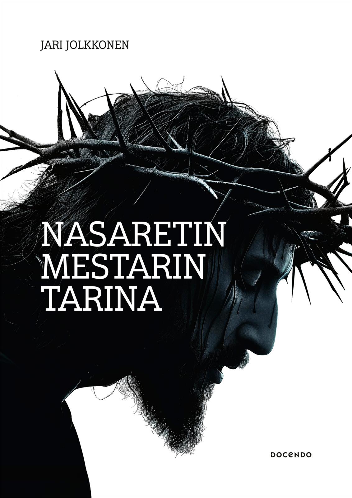 Etukansi. Jari Jolkkonen Nasaretin mestarin tarina