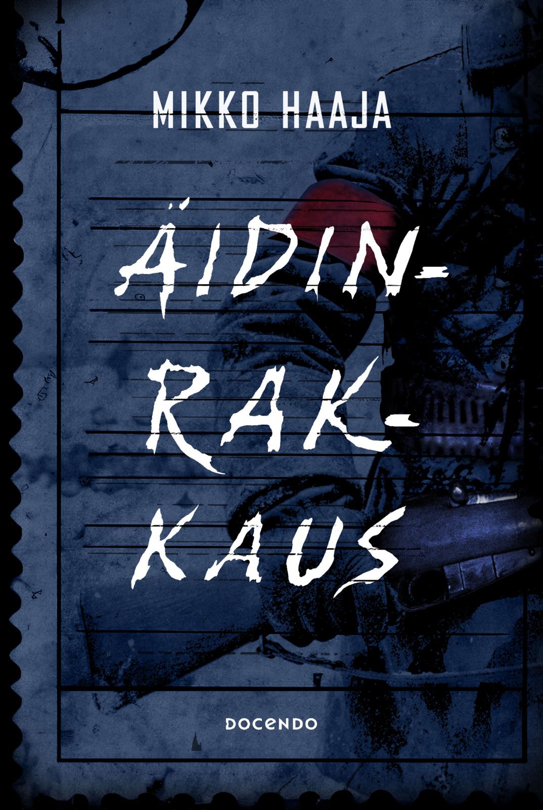 Etukansi. Mikko Haaja Äidinrakkaus