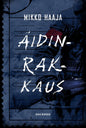 Etukansi. Mikko Haaja Äidinrakkaus