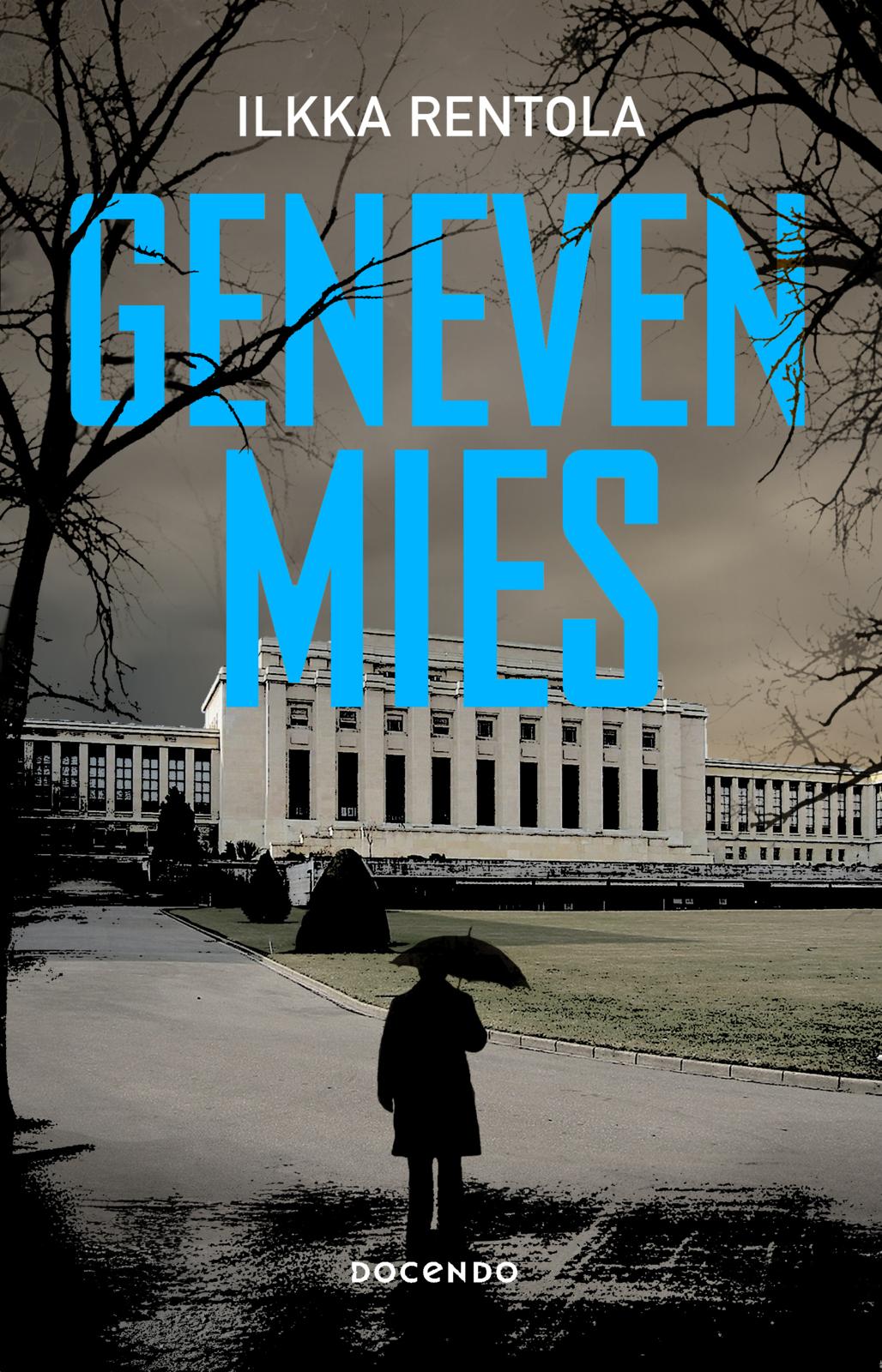 Etukansi. Ilkka Rentola Geneven mies
