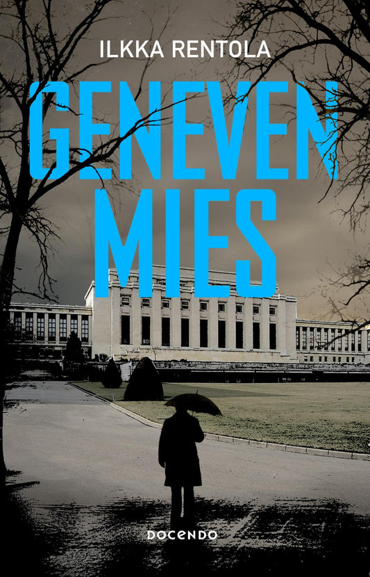 Etukansi. Ilkka Rentola. Geneven mies.
