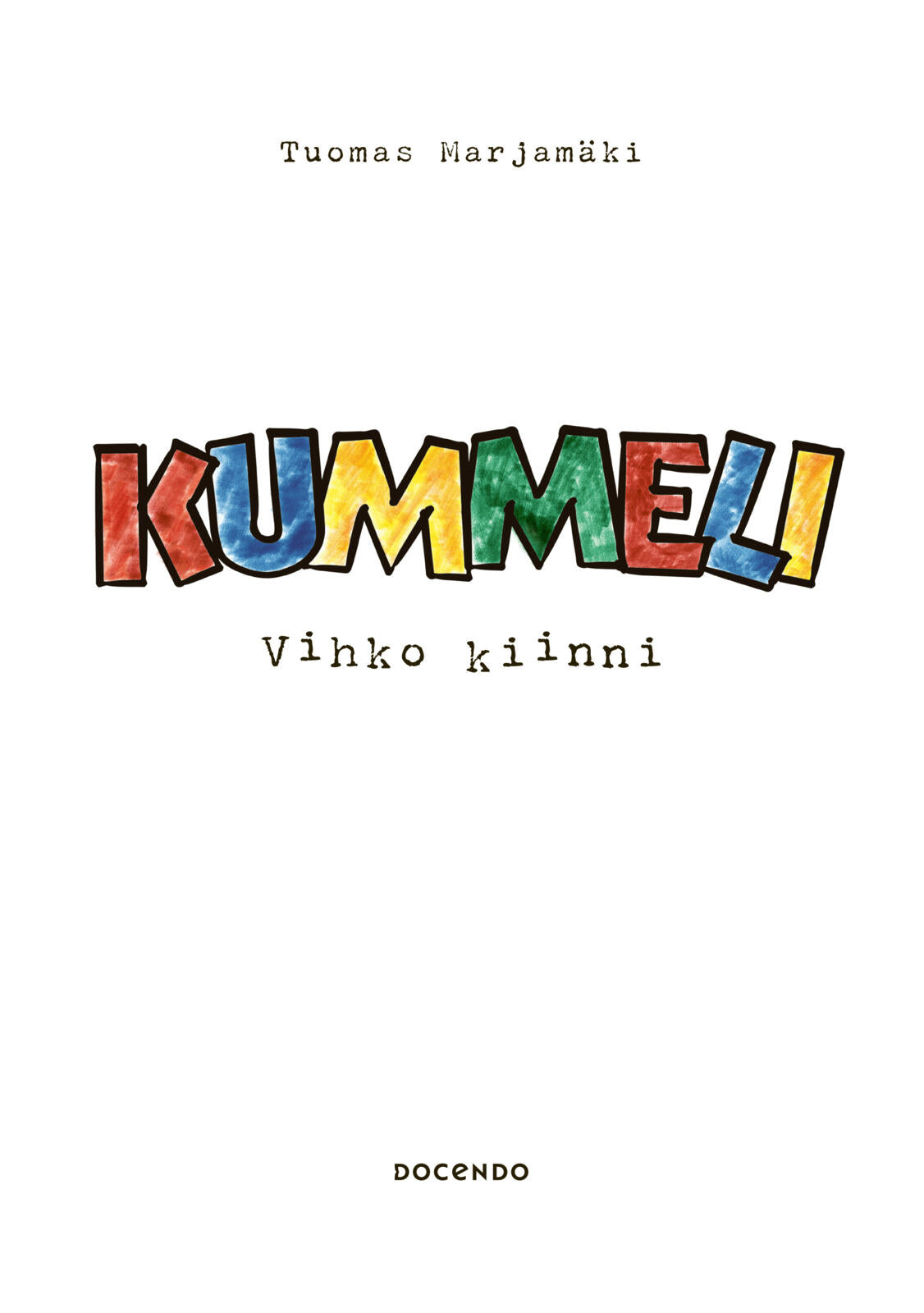 Etukansi. Tuomas Marjamäki Kummeli – Vihko kiinni