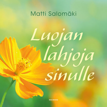 Etukansi. Matti Salomäki Luojan lahjoja sinulle 