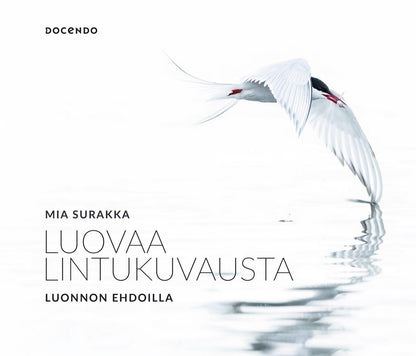 Etukansi. Mia Surakka Luovaa lintukuvausta luonnon ehdoilla