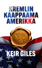 Etukansi. Keir Giles Kremlin kaappaama Amerikka