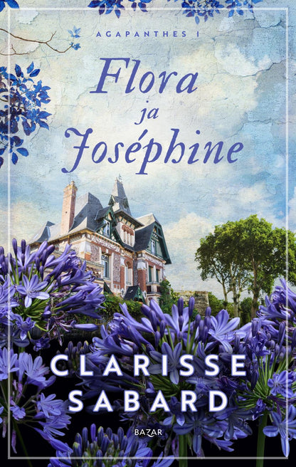 Etukansi. Clarisse Sabard Flora ja Joséphine 