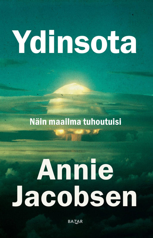 Etukansi. Annie Jacobsen. Ydinsota.
