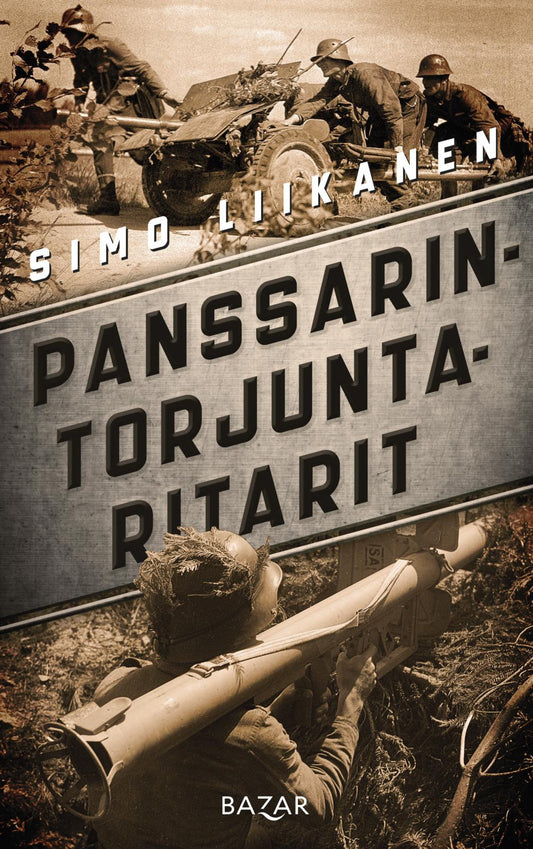 Etukansi. Simo Liikanen. Panssarintorjuntaritarit.